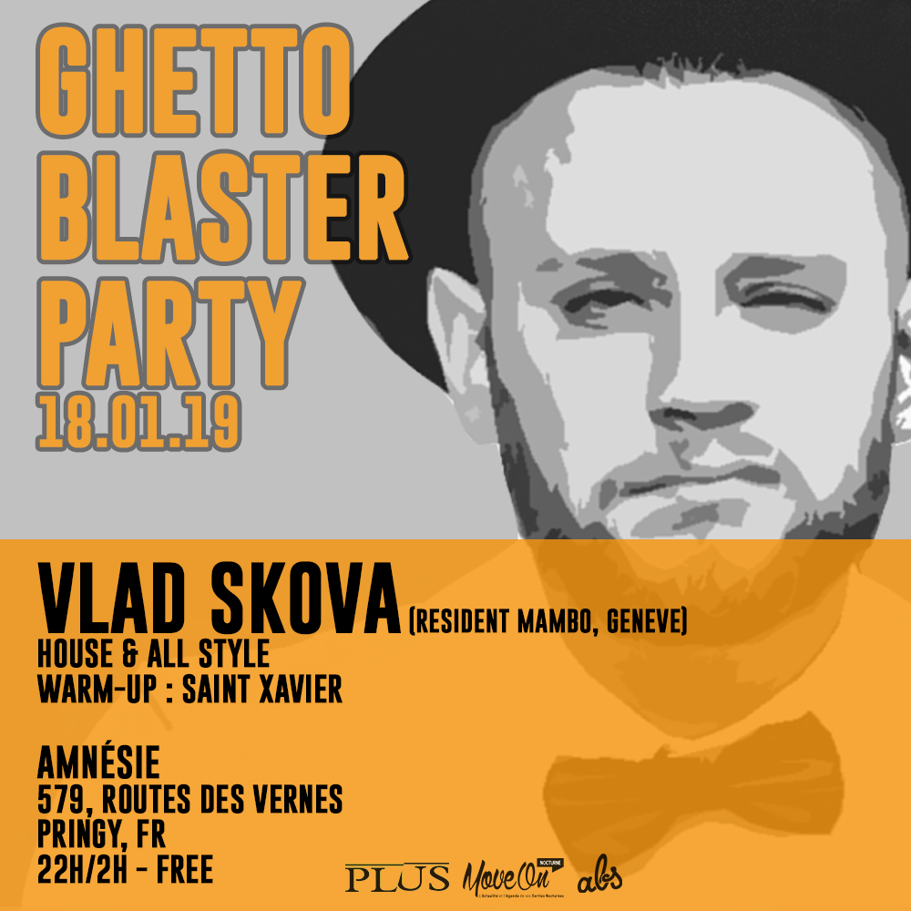 GHETTOBLASTER PARTY - Vlad Skova + Saint Xavier - l'Amnésie