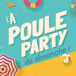 L'A Poule Party Du Dimanche !