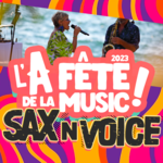 L'A fête de la MUSIC ! :  Sax N Voice